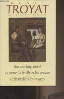 L'oeuvre romanesque d'Henri Troyat., 7, Une extrême amitié - La pierre, la feuille et les ciseaux - Le front dans les nuages