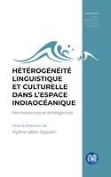 Hétérogénéité linguistique et culturelle dans l’espace indiaocéanique, Permanences et émergences