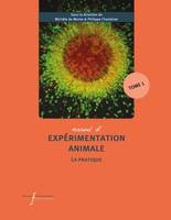 Manuel d'expérimentation animale - La pratique (Tome 1), Travailler avec les rongeurs, les lapins, les carnivores, les oiseaux