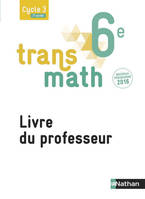 Transmath Mathématiques 6è 2016 - Livre du Professeur