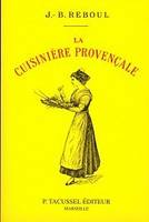 La cuisinière provençale - 1120 recetttes, 365 menus, un pour chaque jour de l'année, 1120 recetttes, 365 menus, un pour chaque jour de l'année