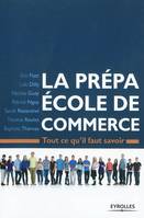 La prépa école de commerce, Tout ce qu'il faut savoir