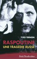 Raspoutine Une Tragedie Russe, une tragédie russe