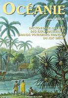 Dictionnaire illustré des explorateurs et grands voyageurs français du XIXe siècle., IV, Océanie, Dictionnaire illustre des explorateurs et grands voyageurs français du XIXe siec, voyages autour du monde et dans plusieurs continents, voyages maritimes ...