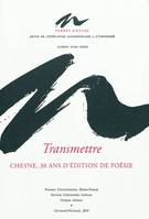 Terres d'encre hors série : Transmettre. Cheyne 30 ans d'édition de poésie 1980, Transmettre : Cheyne, 30 ans d'édition de poésie : 1980-2010