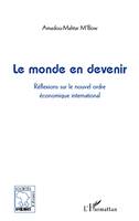 Le monde en devenir, Réflexions sur le nouvel ordre économique international