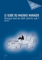 Le Guide du mauvais manager, Pourquoi tant de chefs sont-ils nuls ?