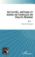 Activités, métiers et noms de familles en Haute-Marne, Etude étymologique