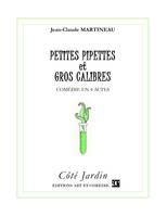 Petites pipettes et gros calibres, Comédie en 4 actes