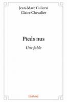 Pieds nus, Une fable