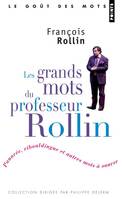 Les Grands Mots du professeur Rollin, panacée, ribouldingue et autres mots à sauver