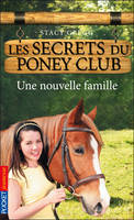 Les secrets du Poney Club tome 2, Une nouvelle famille