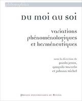 Du moi au soi, Variations phénoménologiques et herméneutiques