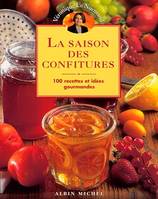 La Saison des confitures, 100 recettes et idées gourmandes