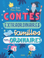 Contes extraordinaires pour familles non ordinaires