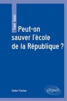 Peut-on sauver l'école de la République ?