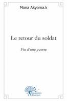 Le retour du soldat, Fin d'une guerre