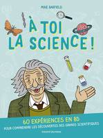 À toi la science !