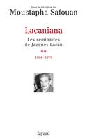 Lacaniana., [2], 1964-1979, Lacaniana, tome 2, Les séminaires de Jacques Lacan (1964-1979)