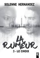 La rumeur, Tome 3, Le choix