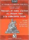 Recours et voies d'action du citoyen face à la collectivité locale - Et tous les moyens de protection de l'élu local, et tous les moyens de protection de l'élu local