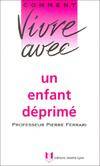 Comment vivre avec un enfant déprimé