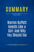 Summary: Warren Buffett Invests Like a Girl: And Why You Should Too, Review and Analysis of Lofton's Book