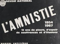 Un devoir national : l'amnistie, 1954-1967, Treize ans de pleurs, d'espoir, de souffrances et d'illusions