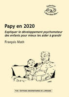 Papy en 2020, Expliquer le fonctionnement psychomoteur des enfants pour mieux les aider à grandir