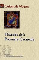 Histoire de la première croisade.