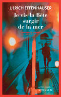 Je vis la bête surgir de la mer, Roman