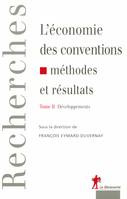 L'économie des conventions méthodes et résultats - tome 2 - développements, Volume 2, Développements, Volume 2, Développements