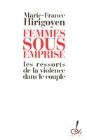 Femmes sous emprise, Les ressorts de la violence dans le couple