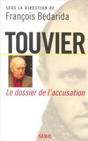 Touvier, Vichy et le Crime contre l'Humanité. Le dossier de l'accusation, le dossier de l'accusation