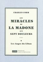 MIRACLES DE LA MADONE AUX SEPT DOULEURS (LES) - SUIVI PAR ANGES DU LIBAN (LES), Suivi de Les anges du Liban