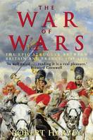 The War of Wars, The Epic Struggle Between Britain and France: 1789-1815