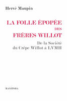 La folle épopée des frères Willot, De la Société du Crêpe Willot à LVMH