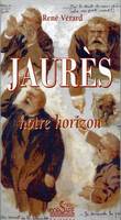 Jaurès, notre horizon