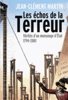 Les échos de la Terreur, Vérités d'un mensonge d'État (1794-2001)