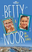 2, Betty et Noor (Dans l'univers de Demain nous appartient), Une amitié éternelle