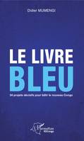 Le livre bleu, 34 projets décisifs pour bâtir le nouveau Congo