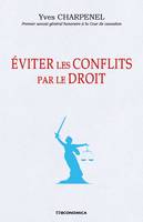 Éviter les conflits par le droit, Du bon usage des lois et des conflits, ou des raisons de ne pas désespérer de l'état de droit