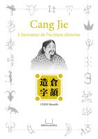 Cang Jie, L'inventeur de l'écriture chinoise