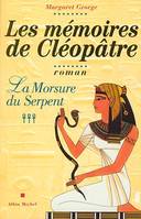 Les mémoires de Cléopâtre., 3, Les Mémoires de Cléopâtre - tome 3, La morsure du serpent