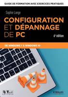 Configuration et dépannage de PC, Guide de formation avec exercices pratiques. De Windows XP à Windows 10