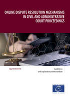 Online dispute resolution mechanisms in civil and administrative court proceedings, Guidelines and explanatory memorandum