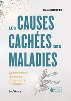 LesCauses cachées des maladies, Comprende les maux et les mots du coprs