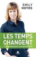 Les temps changent : 12 propositions pour une transition juste, Le premier livre d'Emily Hoyos, coprésidente du parti Ecolo en Belgique