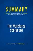 Summary: The Workforce Scorecard, Review and Analysis of Huselid, Becker and Beatty's Book