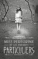 Miss Peregrine, Tome 01, Miss Peregrine et les enfants particuliers